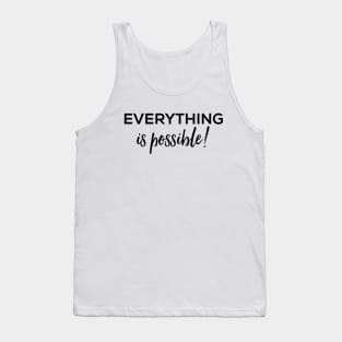 Everything is possible cute typography Tank Top